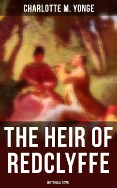 The Heir of Redclyffe (Historical Novel) (eBook, ePUB) - Yonge, Charlotte M.