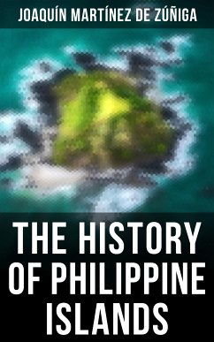 The History of Philippine Islands (eBook, ePUB) - de Zúñiga, Joaquín Martínez