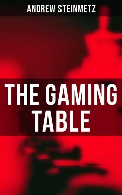 The Gaming Table (eBook, ePUB) - Steinmetz, Andrew