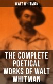 The Complete Poetical Works of Walt Whitman (eBook, ePUB)