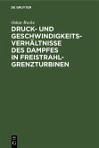 Druck- und Geschwindigkeits-Verhältnisse des Dampfes in Freistrahl-Grenzturbinen (eBook, PDF)