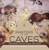 Painters of the Caves   Prehistoric Art on Cave and Rock   Fourth Grade Social Studies   Children's Art Books (eBook, ePUB) Painters of the Caves   Prehistoric Art on Cave and Rock   Fourth Grade Social Studies   Children's Art Books (eBook, ePUB)