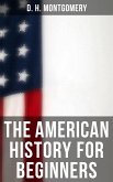 The American History for Beginners (eBook, ePUB)