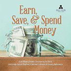 Earn, Save, & Spend Money   Earn Money Books   Economics for Kids   3rd Grade Social Studies   Children's Money & Saving Reference (eBook, ePUB)