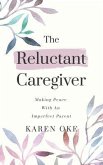 The Reluctant Caregiver (eBook, ePUB)