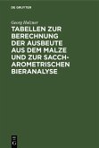 Tabellen zur Berechnung der Ausbeute aus dem Malze und zur saccharometrischen Bieranalyse (eBook, PDF)