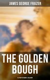 The Golden Bough: A Study of Magic & Religion (eBook, ePUB)