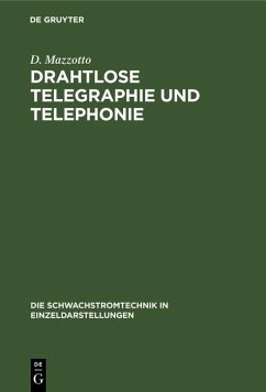 Drahtlose Telegraphie und Telephonie (eBook, PDF) - Mazzotto, D.