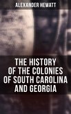 The History of the Colonies of South Carolina and Georgia (eBook, ePUB)