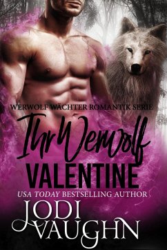 Ihr Werwolf Valentine (Werwolf Wächter Romantik Serie, #6) (eBook, ePUB) - Vaughn, Jodi