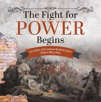 The Fight for Power Begins   Early Battles of the American Revolution Grade 4   Children's Military Books (eBook, ePUB)