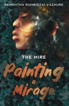 Painting a Mirage (eBook, ePUB) - Vazhure, Samantha Rumbidzai