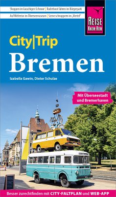 Reise Know-How CityTrip Bremen mit Überseestadt und Bremerhaven (eBook, ePUB) - Gawin, Izabella; Schulze, Dieter