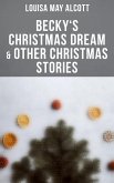 Becky's Christmas Dream & Other Christmas Stories (eBook, ePUB)