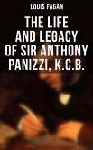 The Life and Legacy of Sir Anthony Panizzi, K.C.B. (eBook, ePUB)