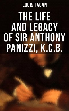 The Life and Legacy of Sir Anthony Panizzi, K.C.B. (eBook, ePUB) - Fagan, Louis