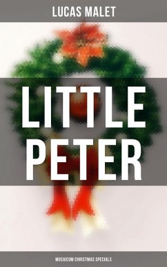 Little Peter (Musaicum Christmas Specials) (eBook, ePUB) - Malet, Lucas