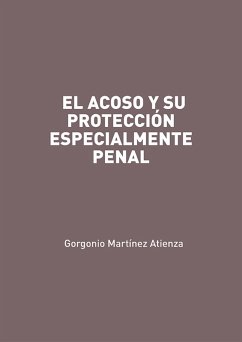 El acoso y su protección especialmente penal (eBook, ePUB) - Martínez Atienza, Gorgonio