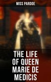 The Life of Queen Marie de Medicis (eBook, ePUB)