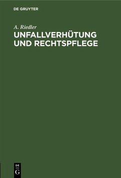 Unfallverhütung und Rechtspflege (eBook, PDF) - Riedler, A.