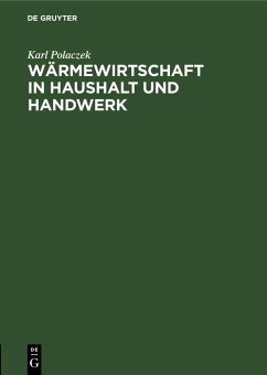 Wärmewirtschaft in Haushalt und Handwerk (eBook, PDF) - Polaczek, Karl
