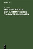 Zur Geschichte der aromatischen Diazoverbindungen (eBook, PDF)