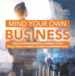 Cover Mind Your Own Business   Basics of Entrepreneurship   Economic System   Social Studies 5th Grade   Children's Government Books (eBook, ePUB)