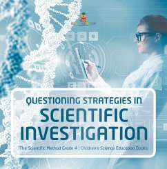 Cover Questioning Strategies in Scientific Investigation   The Scientific Method Grade 4   Children's Science Education Books (eBook, ePUB)