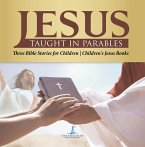 Jesus Taught in Parables   Three Bible Stories for Children   Children's Jesus Books (eBook, ePUB)