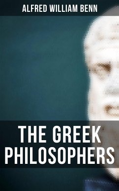 The Greek Philosophers (eBook, ePUB) - Benn, Alfred William