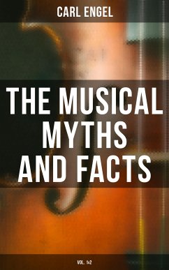 The Musical Myths and Facts (Vol. 1&2) (eBook, ePUB) - Engel, Carl