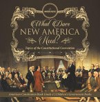 What Does New America Need? Topics of the Constitutional Convention   American Constitution Book Grade 4   Children's Government Books (eBook, ePUB)
