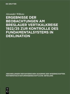 Cover Ergebnisse der Beobachtungen am Breslauer Vertikalkreise 1922/25 zur Kontrolle des Fundamentalsystems in Deklination (eBook, PDF)