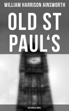 Old St Paul's (Historical Novel) (eBook, ePUB) - Ainsworth, William Harrison