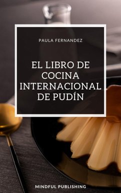 El Libro de Cocina Internacional de Pudín (eBook, ePUB) - Fernandez, Paula