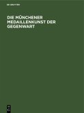 Die Münchener Medaillenkunst der Gegenwart (eBook, PDF)
