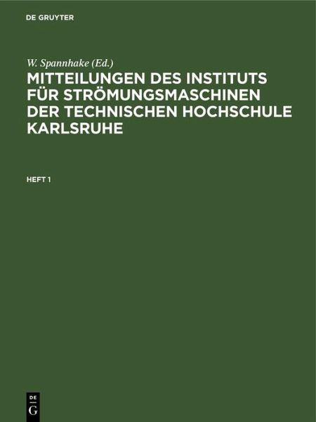 Mitteilungen des Instituts für Strömungsmaschinen der Technischen Hochschule Karlsruhe. Heft 1 (eBook, PDF) Mitteilungen des Instituts für Strömungsmaschinen der Technischen Hochschule Karlsruhe. Heft 1 (eBook, PDF)