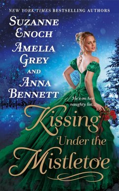 Kissing Under the Mistletoe (eBook, ePUB) - Enoch, Suzanne; Grey, Amelia; Bennett, Anna