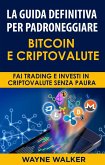La Guida Definitiva Per Padroneggiare Bitcoin E Criptovalute (eBook, ePUB)