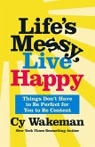 Life's Messy, Live Happy (eBook, ePUB)