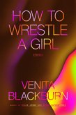 How to Wrestle a Girl (eBook, ePUB)