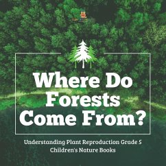 Where Do Forests Come From?   Understanding Plant Reproduction Grade 5   Children's Nature Books (eBook, ePUB) - Baby