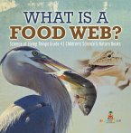 What is a Food Web?   Science of Living Things Grade 4   Children's Science & Nature Books (eBook, ePUB)