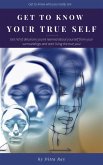 Get to Know Your True Self (eBook, ePUB) Get to Know Your True Self (eBook, ePUB)