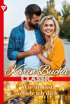 Wie du bist, so lieb' ich dich (eBook, ePUB) - Bucha, Karin