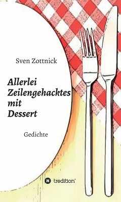 Allerlei Zeilengehacktes mit Dessert (eBook, ePUB) - Zottnick, Sven