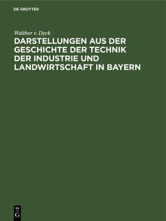 Cover Darstellungen aus der Geschichte der Technik der Industrie und Landwirtschaft in Bayern (eBook, PDF)