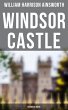 Windsor Castle (Historical Novel)... - Bild 1