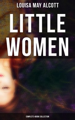 Little Women (Complete 4Book Collection) (eBook, ePUB) - Alcott, Louisa May