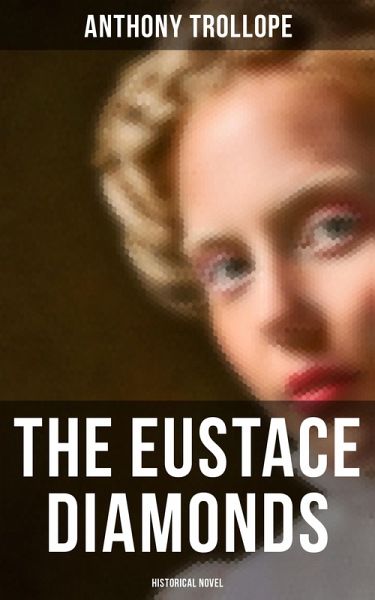 The Eustace Diamonds (Historical Novel) (eBook, ePUB) The Eustace Diamonds (Historical Novel) (eBook, ePUB)
